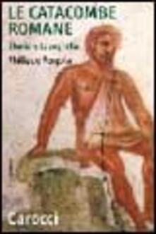 Le catacombe romane. Storia e topografia.pdf