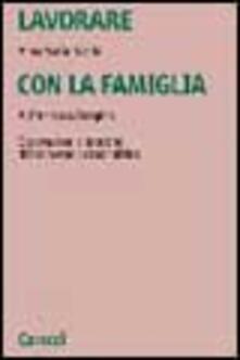 Lavorare con la famiglia. Osservazioni e tecniche di intervento psicoanalitico.pdf