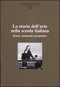 Image of Ricerche di storia dell'arte. Vol. 79: La storia dell'arte nella scuola italiana. Storia, strumenti, prospettive.