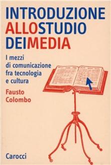 Introduzione allo studio dei media. I mezzi di comunicazione fra tecnologia e cultura.pdf