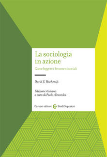 La sociologia in azione. Come leggere i fenomeni sociali.pdf