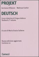 Libro Projekt Deutsch. Corso intensivo di lingua tedesca. Textbuch. Con CD-ROM. Vol. 2 Germana D'Alessio Waltraud Sattler