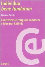 Libro Individuo bene fundatum. Controversie religiose moderne e idee per Leibniz Giuliana Mocchi