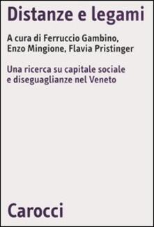Distanze e legami. Una ricerca su capitale sociale e diseguaglianze nel Veneto.pdf