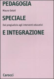 Pedagogia speciale e integrazione. Dal pregiudizio agli interventi educativi.pdf