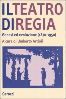 Il teatro di regia. Genesi ed evoluzione (1870-1950).pdf