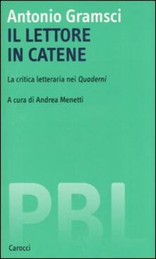 Il lettore in catene. La critica letteraria nei Quaderni.pdf