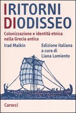 Libro I ritorni di Odisseo. Colonizzazione e identità etnica nella Grecia antica Irad Malkin