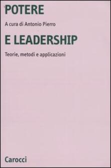 Potere e leadership. Teorie, metodi e applicazioni.pdf