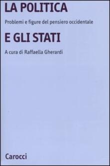 La politica e gli Stati. Problemi e figure del pensiero occidentale.pdf