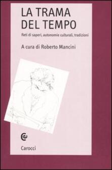 La trama del tempo. Reti di saperi, autonomie culturali, tradizioni.pdf