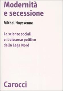 Modernità e secessione. Le scienze sociali e il discorso politico della Lega Nord.pdf
