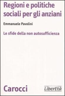 Regioni e politiche sociali per gli anziani. Le sfide della non autosufficienza.pdf