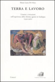 Terra e lavoro. Uomini e istituzioni nellesperienza della riforma agraria in Sardegna (1950-1962).pdf