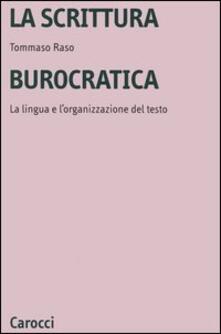 La scrittura burocratica. La lingua e lorganizzazione del testo.pdf