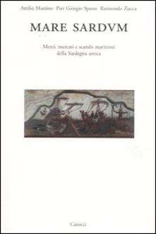 Mare Sardum. Merci, mercati e scambi marittimi della Sardegna antica.pdf