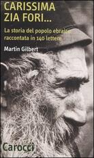 Libro Carissima zia Fori... La storia del popolo ebraico raccontata in 140 lettere Martin Gilbert