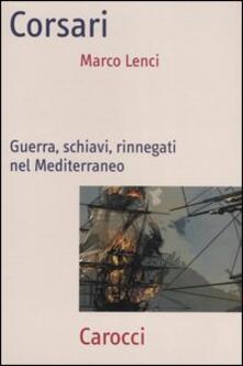 Corsari. Guerra, schiavi, rinnegati nel Mediterraneo.pdf