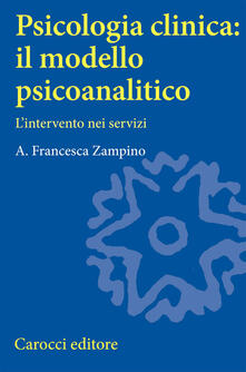 Psicologia clinica: il modello psicoanalitico. Lintervento nei servizi.pdf