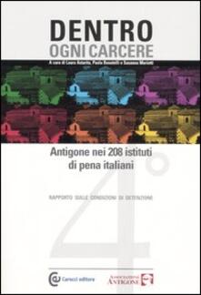 Dentro ogni carcere. Antigone nei 208 istituti di pena italiani. 4° rapporto sulle condizioni di detenzione.pdf