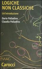 Libro Logiche non classiche. Un'introduzione Dario Palladino Claudia Palladino