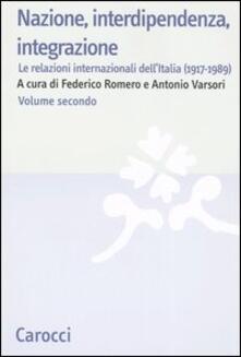 Nazione, interdipendenza, integrazione. Vol. 2: Le relazioni internazionali dellItalia (1917-1989)..pdf