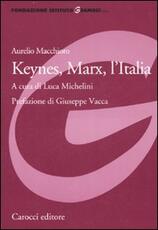 Libro Keynes, Marx, l'Italia Aurelio Macchioro