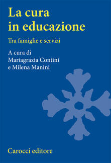 La cura in educazione. Tra famiglie e servizi.pdf
