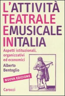L attività teatrale e musicale in Italia. Aspetti istituzionali, organizzativi ed economici.pdf