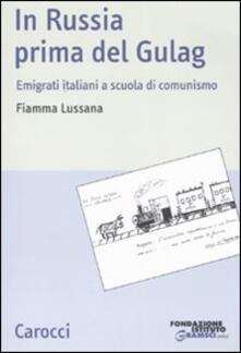 In Russia prima del gulag. Emigrati italiani a scuola di comunismo.pdf