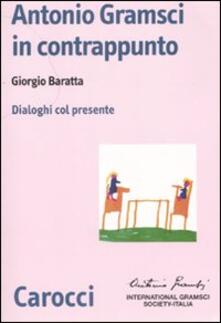 Antonio Gramsci in contrappunto. Dialoghi col presente.pdf
