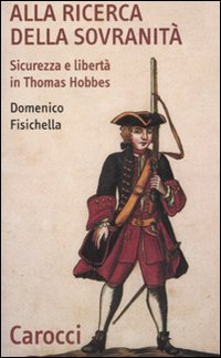 Image of Alla ricerca della sovranità. Sicurezza e libertà in Thomas Hobbes