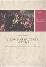 Libro Il romance spagnolo va in scena. Strategie di riscrittura nel teatro di Luis Vélez de Guevara Daniele Crivellari