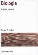 Libro Biologia. Storia e concetti Ariane Dröscher
