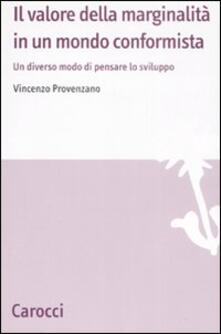 Il valore della marginalità in un mondo conformista. Un diverso modo di pensare lo sviluppo.pdf