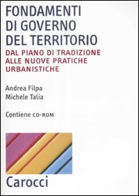 Fondamenti di governo del territorio. Dal piano di tradizione alle nuove pratiche urbanistiche. Con CD-ROM Scarica PDF EPUB
