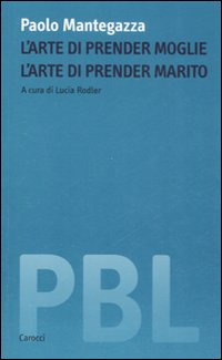 L' arte di prender moglie. L'arte di prender marito