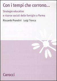 Con i tempi che corrono... Strategie educative e risorse sociali dellefamiglie a Parma Scarica PDF EPUB
