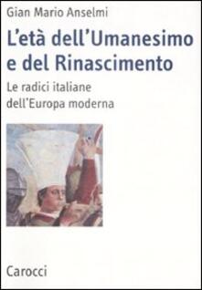 Pdf Gratis L Eta Dell Umanesimo E Del Rinascimento Le Radici Italiane Dell Europa Moderna Pdf Festival