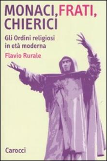 Monaci, frati, chierici. Gli ordini religiosi in età moderna.pdf