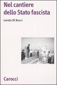 Nel cantiere dello Stato fascista Scarica PDF EPUB
