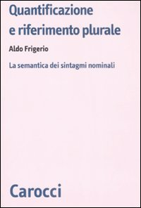 Quantificazione e riferimento plurale. La semantica dei sintagmi nominali Scarica PDF EPUB
