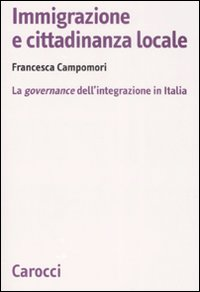 Immigrazione e cittadinanza locale. La governance dell'integrazione in Italia Scarica PDF EPUB
