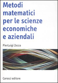 Metodi matematici per le scienze economiche e aziendali Scarica PDF EPUB
