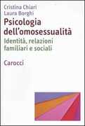 Libro Psicologia dell'omosessualità. Identità, relazioni familiari e sociali Cristina Chiari Laura Borghi