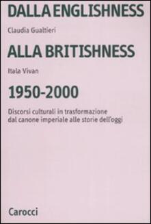 Dalla englishness alla britishness, 1950-2000. Discorsi culturali in trasformazione dal canone imperiale alle storie delloggi..pdf
