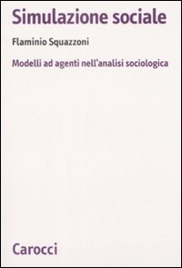 Simulazione sociale. Modelli ad agenti nell'analisi sociologica Scarica PDF EPUB
