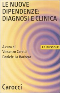 Image of Le nuove dipendenze: diagnosi e clinica