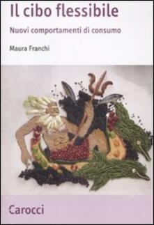 Il cibo flessibile. Nuovi comportamenti di consumo.pdf