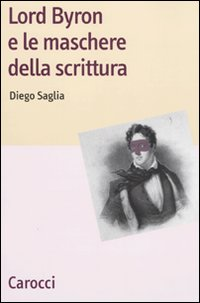 Lord Byron e le maschere della scrittura Scarica PDF EPUB
